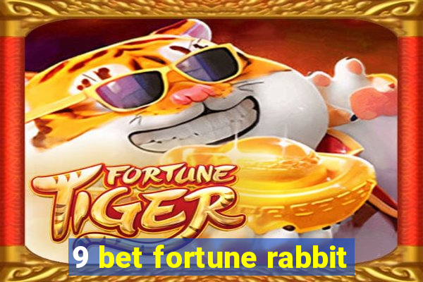 9 bet fortune rabbit